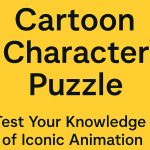 Cartoon Character Puzzle Test Your Knowledge of Iconic Animation